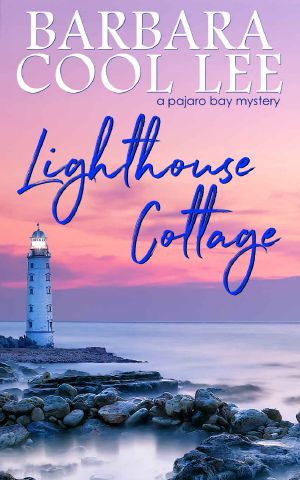 [Pajaro Bay 03] • Lighthouse Cottage (A Pajaro Bay Mystery Book 3)